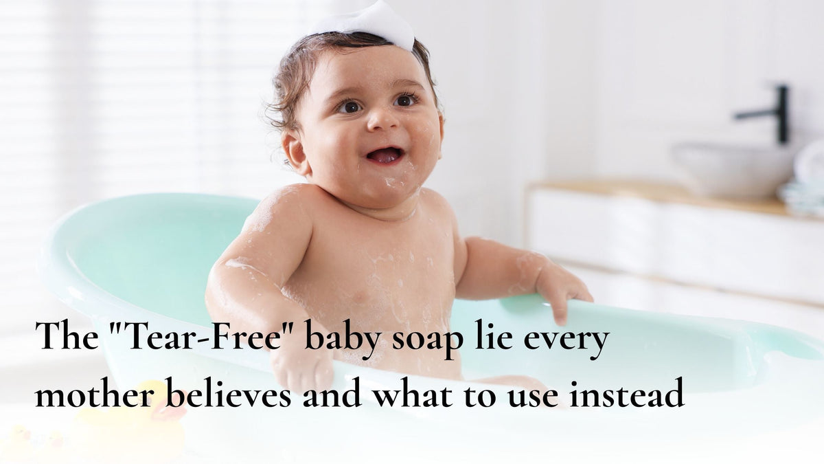 The "Tear-Free" baby soap lie every mother believes and what to use instead