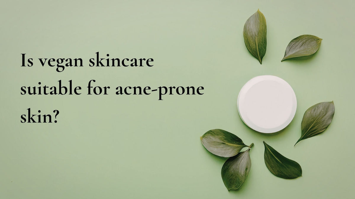 Is vegan skincare suitable for acne-prone skin?