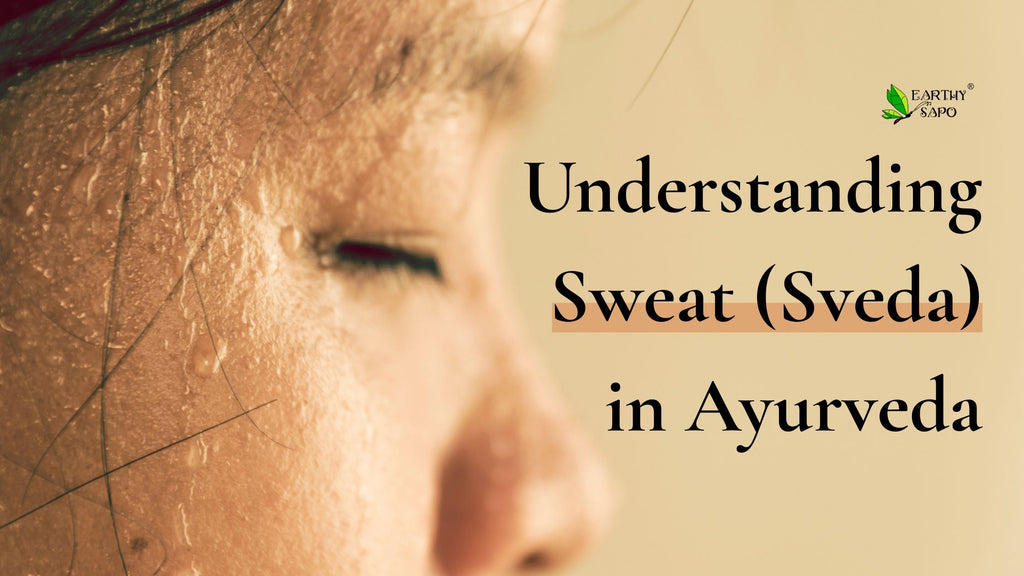 Understanding Sweat (Sveda) in Ayurveda: Functions, Channels & Imbalances