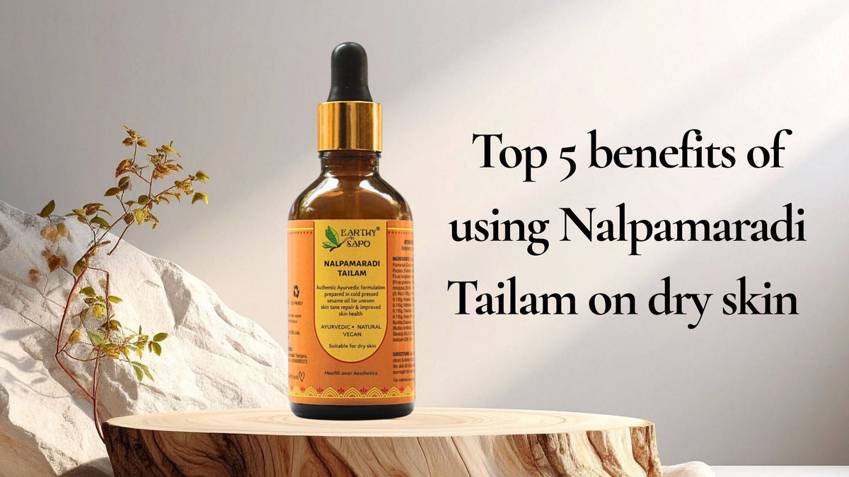 Top 5 benefits of using Nalpamaradi Tailam on dry skin