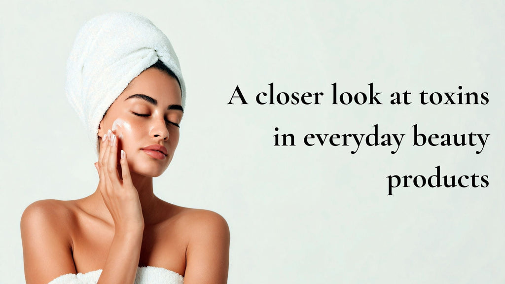 A closer look at toxins in everyday beauty products