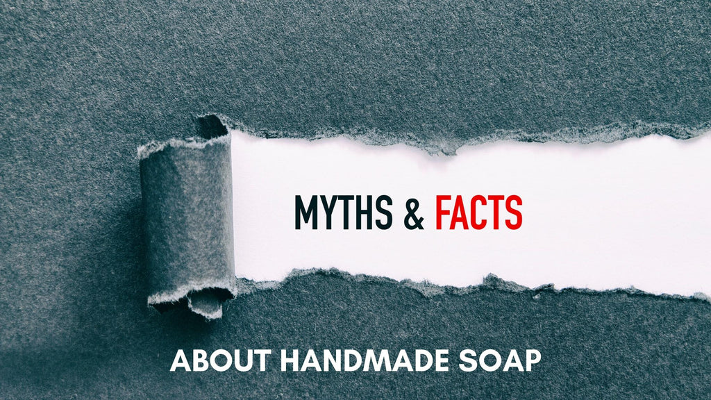 Myths About Handmade Soap